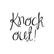 Knock out!
